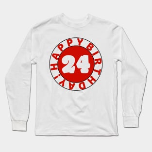 Happy 24th Birthday Long Sleeve T-Shirt